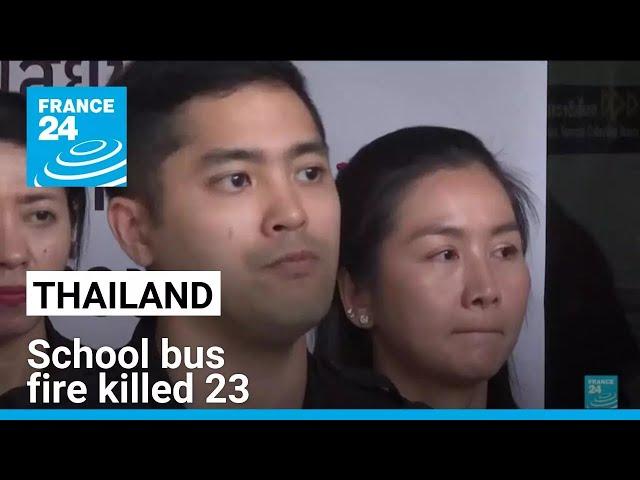 Thai police seek negligence charges for a school bus fire that killed 23 • FRANCE 24 English