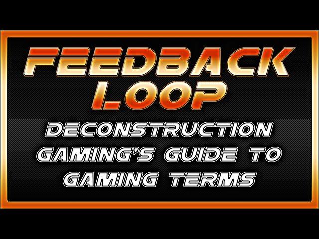 Feedback Loop - What is a Feedback Loop in Gaming