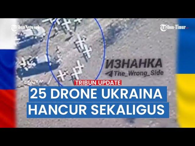  VIDEO FULL 25 Drone Ukraina Hancur Sekaligus di Mylove Oblast Kherson, Dihantam Bom Klastee