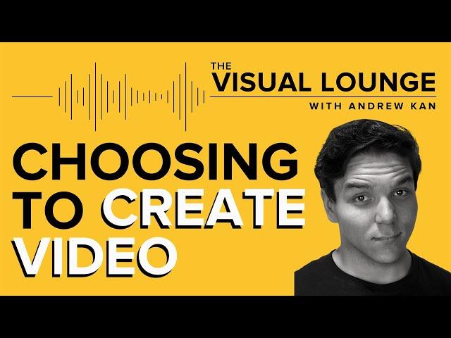 Choosing to Create Video - You're In Charge | Andrew Kan