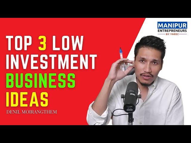 Top 3 Low Investment Business Ideas | Peisa yam changdana houb yaraba | Manipuri | Denil Moirangthem