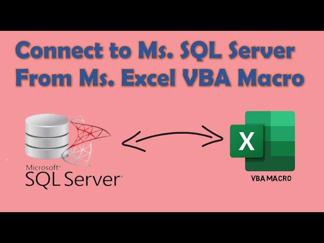 Connect to Microsoft SQL Server from Microsoft Excel Using VBA Macro