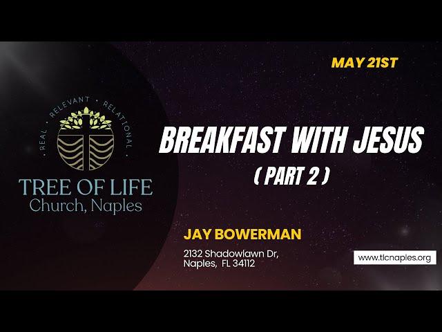 Breakfast with Jesus: Part 2! - Pastor Andrew Delong