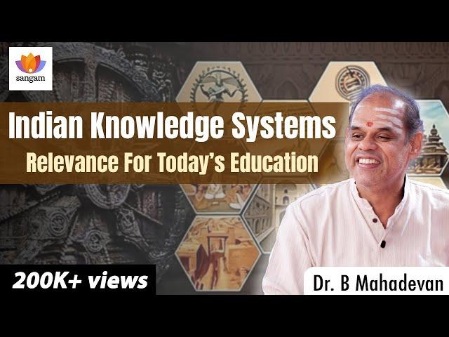 IKS: Significance For Today’s Education | Dr B Mahadevan | Valmiki Ramayana Conference 2023