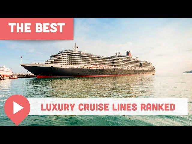 Best Luxury Cruise Lines Ranked