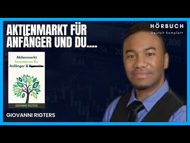 Aktienmarkt Investieren für Anfänger -  Giovanni Rigters Hörbuch Komplett-Deutsch