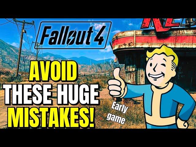 Fallout 4 Early Game MISTAKES New & Returning Players MUST AVOID!!