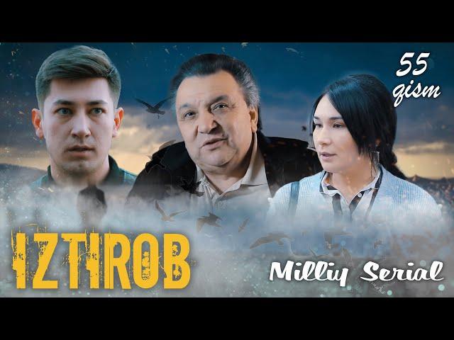 Iztirob (O'zbek serial) I Изтироб (Ўзбек сериал) 55 - Qism