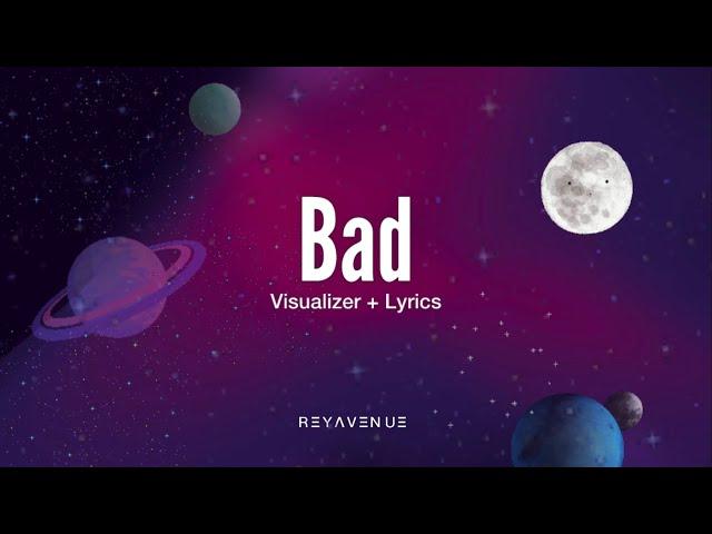 Bad | Wave To Earth | Rey Avenue cover | Lyrics