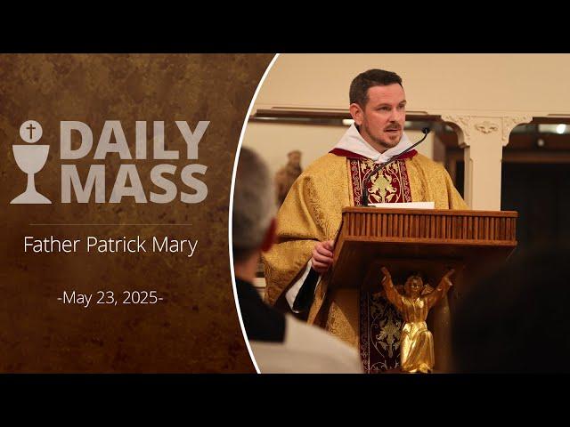 Catholic Daily Mass - Daily TV Mass - May 23, 2025