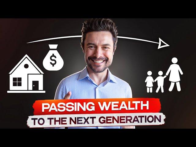 Passing Wealth: Right & Wrong Ways Revealed