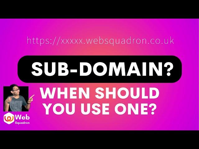 When should you use Sub Domains?