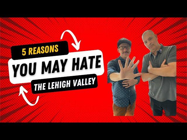 5 THINGS TO HATE ABOUT THE LEHIGH VALLEY!! 