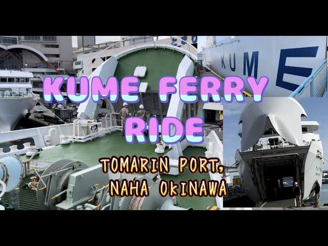 KUME FERRY RIDE at TOMARIN Port Naha Okinawa/ GG ADVENTURE LOVER’S