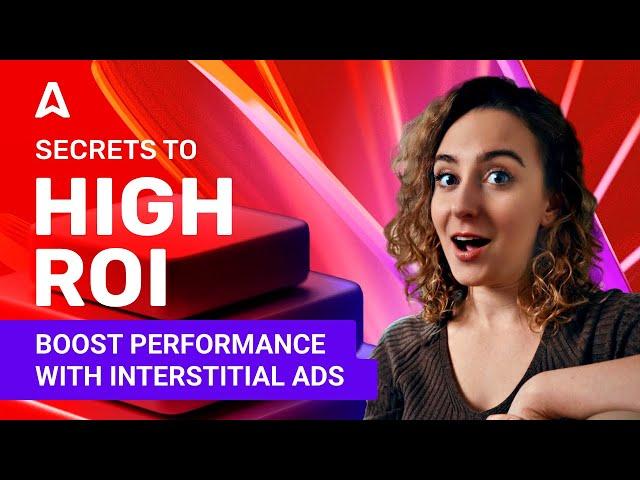 Interstitial Ads – Your Key To High ROI