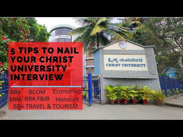 CHRIST UNIVERSITY INTERVIEW - 5 TIPS TO NAIL IT | BBA/ECO/F&IB/MBA/BCOM/TRAVEL&TOURISM | CU ALUMNUS