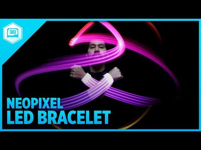 3D Printing a NeoPixel LED Bracelet