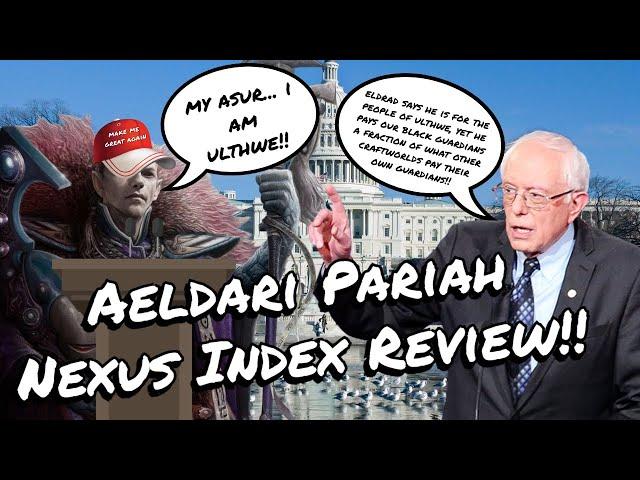 The SUPREME Aeldari Pariah Nexus Index Review!!-"Change Has Come!!"