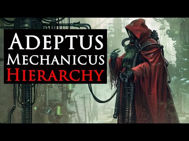 The Hierarchy of Adeptus Mechanicus  l Warhammer 40k Lore