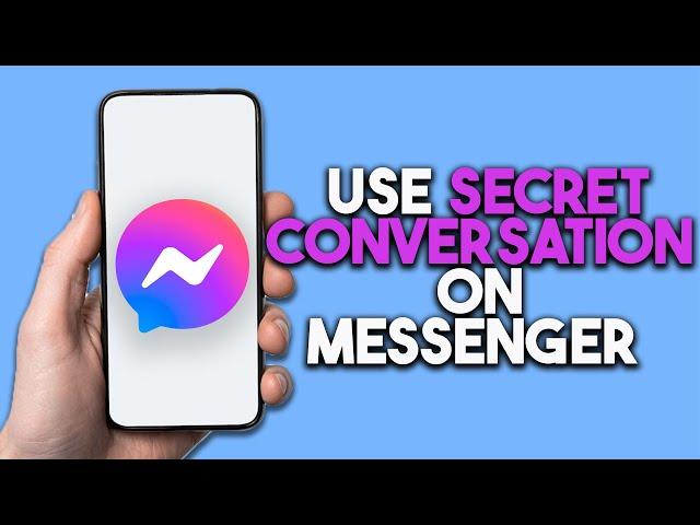 How To Use Secret Conversation On Messenger (Quick Tutorial)