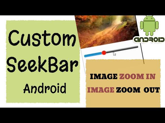 Custom SeekBar | Image zoom-in and zoom-out using SeekBar | Java| Android Tutorial | Beginners