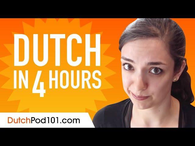 Learn Dutch in 4 Hours - ALL the Dutch Basics You Need