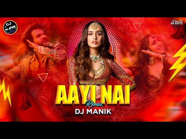 Aayi Nai Remix DJ Manik 2024 | Stree 2 | EDM Dance Mix| Bollywood Remix | Chin Tapak Dam Dam Mix |