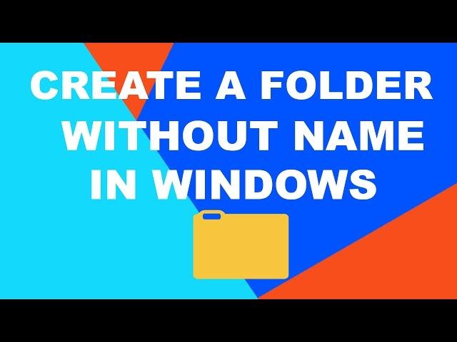 Create a folder without a name in windows