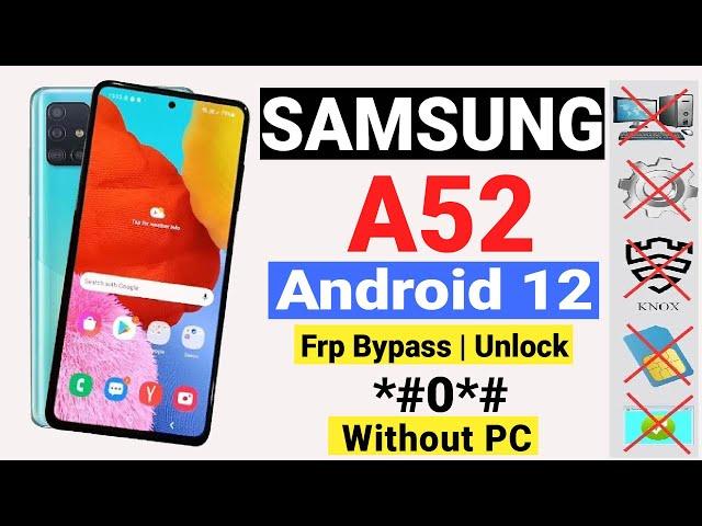 Samsung A52 Frp Bypass Android 12 | No *#0*# No Alliance App,No Restore,No Something went wrong