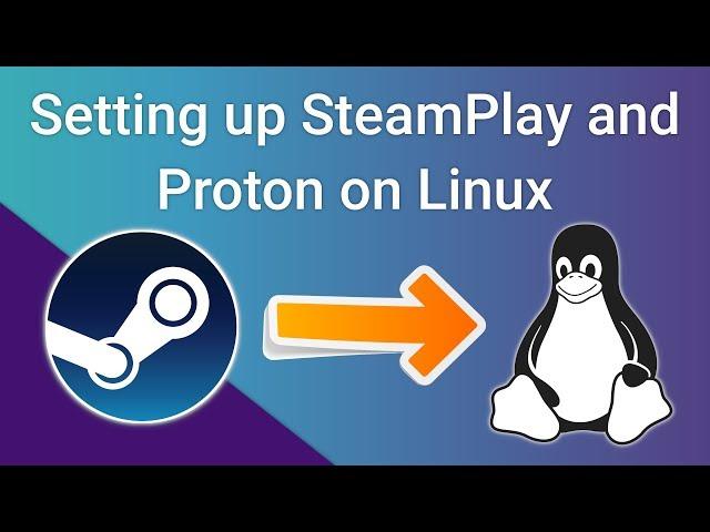 Running your Windows games on Linux - Setting up SteamPlay and Proton