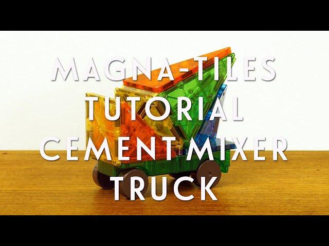 Magna-Tiles Idea: Cement Mixer Truck