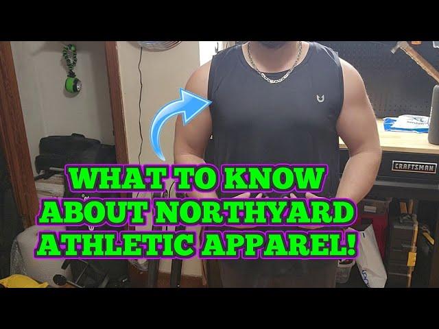 What You Need To Know About NORTHYARD Athletic Apparel!