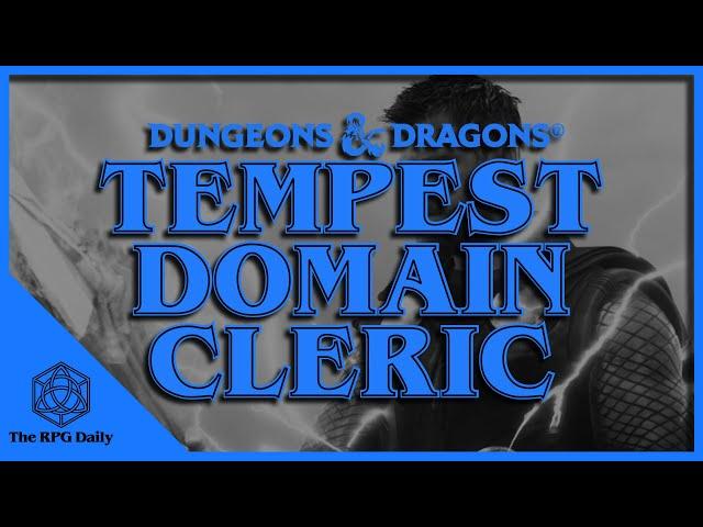 What is the Tempest Divine Domain? Clerics in Dungeons & Dragons