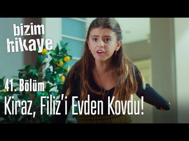 Kiraz, Filiz'i evden kovdu! - Bizim Hikaye 41. Bölüm