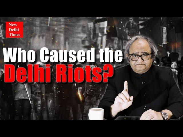 Who Caused Delhi Riots? Who Lied to India’s Muslims?