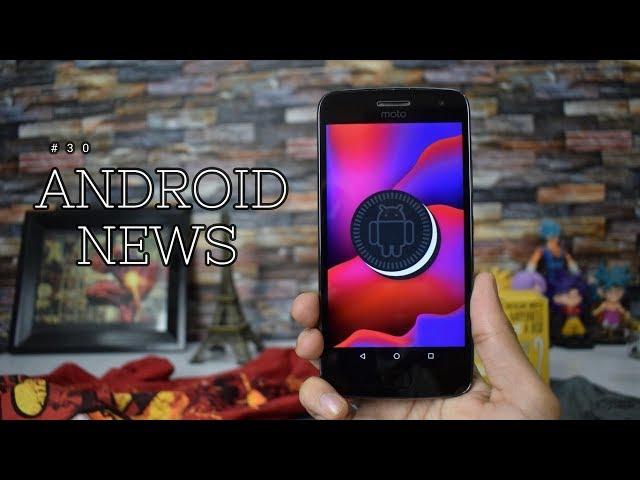 Android News #30 - Moto G5 Plus Official 8.1 Oreo, Fortnite Android, OnePlus 3/3T Android 9.0 P,