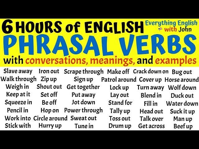 6 Hours of English Phrasal Verbs to Become Fluent in Almost Any Situation