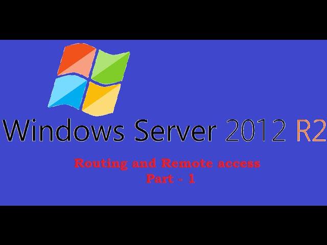 how to Install Routing and remote access in windows server 2012 r2 part 1