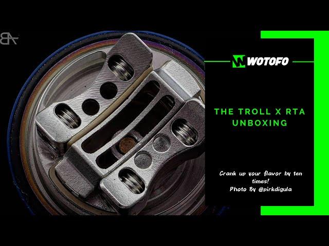 The Troll X RTA, Wotofo Newest Dual / Single Coil RTA