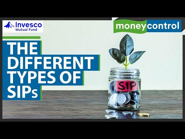 6 Different Types Of SIPs And When To Invest In Them | MC Explains | Invesco Mutual Fund