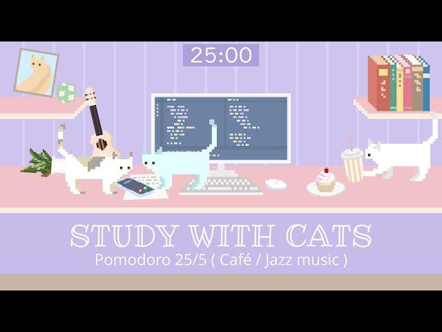 Study with Cats  Pomodoro Timer 25/5 x Animation | Studying in a good mood | Cafe / Jazz BGM