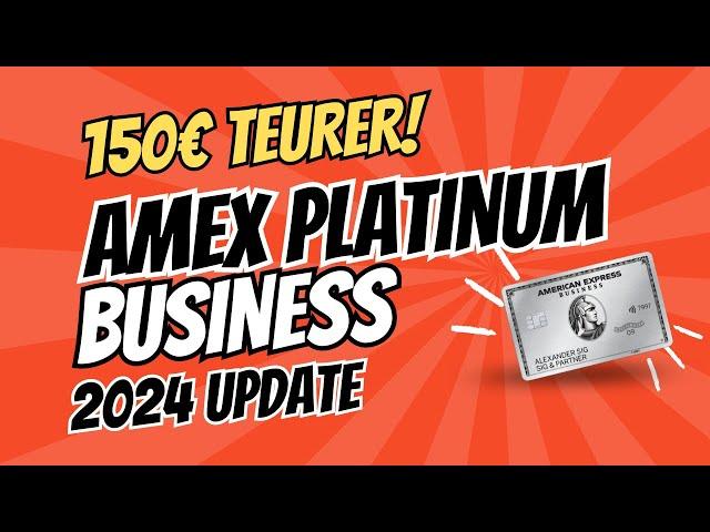 September 2024: Amex Platinum Business Kreditkarte wird teurer + diese Änderungen warten auf dich