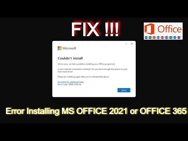 Fix Couldn't Install Microsoft Office 365 or Ms Office 2021 : Error Code  30088 - 2056 (6)