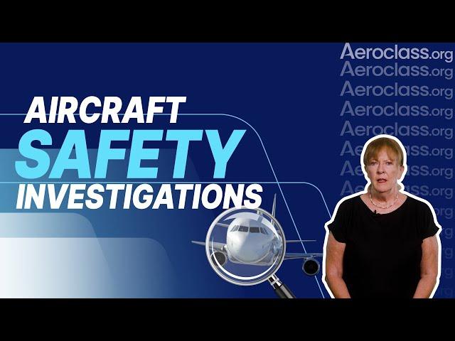 Aircraft Safety Investigations: Data Management Tips | Aeroclass Lessons