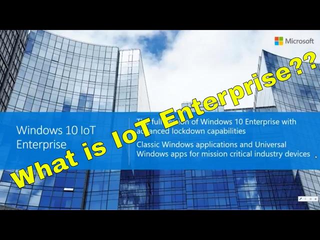 What is Windows 10 IoT Enterprise 2016 LTSB?