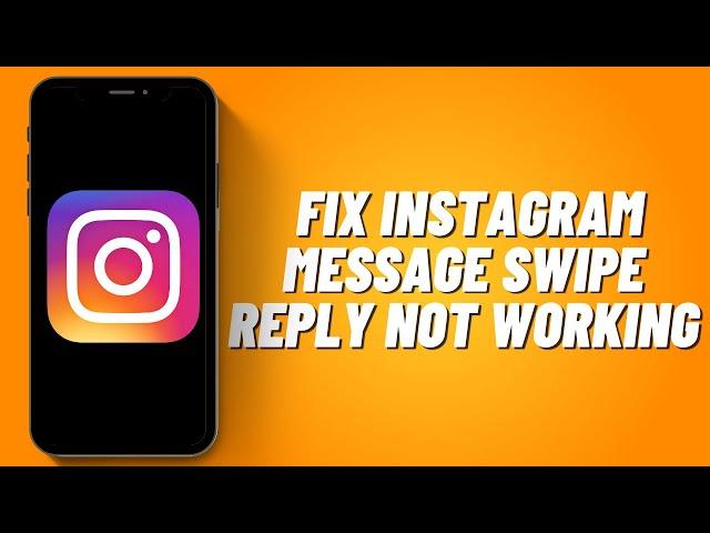 How to Fix Instagram Message Swipe Reply Not Working (2023)