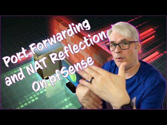 Port Forwarding and NAT Reflection in pfSense - REUPLOAD