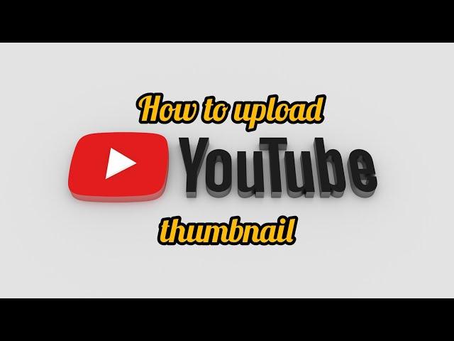 How to upload YouTube thumbnails 2024 , YouTube studio tips