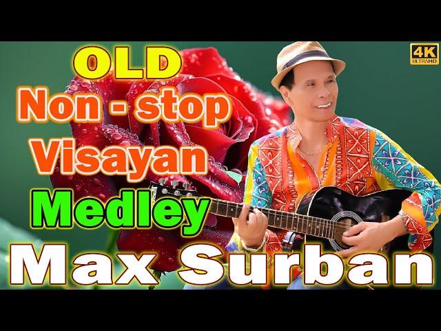 Max Surban Medley 2024  Greatest Opm Songs Collection: Max Surban Bisaya Hits Remix#1 ‎