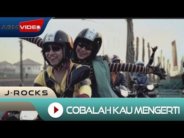 J-Rocks - Cobalah Kau Mengerti | Official Music Video